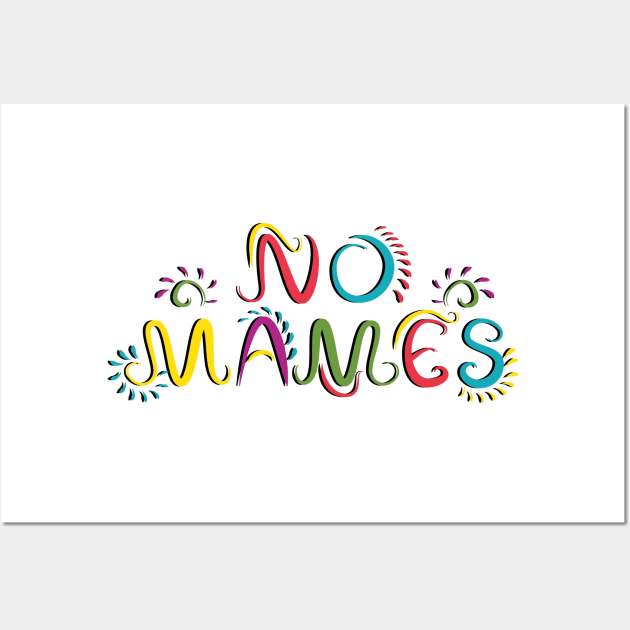 No Mames Mexican Phrase Colour Wall Art by JDP Designs